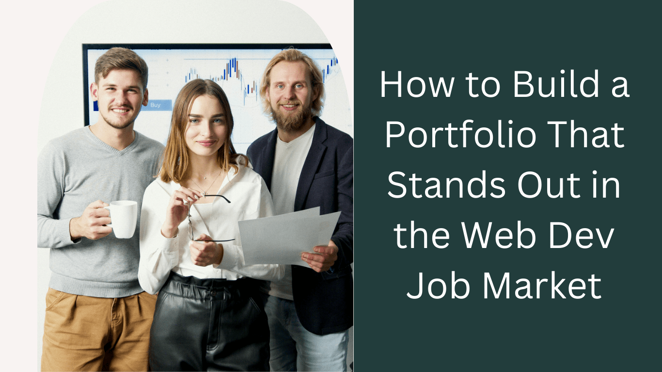 How to Build a Portfolio That Stands Out in the Web Dev Job Market